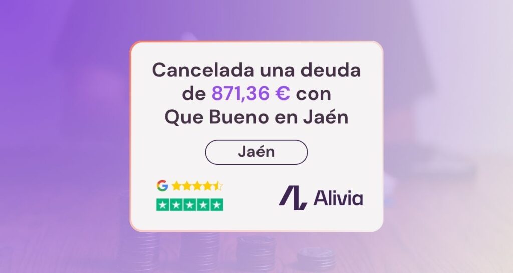 Cancelada una deuda de 871,36 € con Que Bueno en Jaén